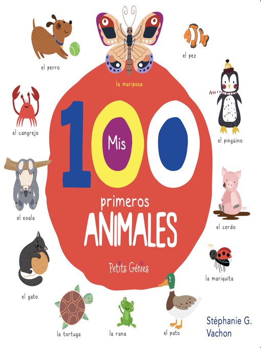 Title details for Mis 100 primeros animales by Stéphanie G. Vachon - Wait list